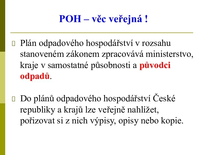 POH – věc veřejná ! Plán odpadového hospodářství v rozsahu stanoveném