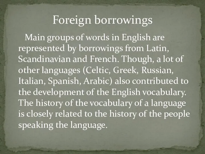 Main groups of words in English are represented by borrowings from