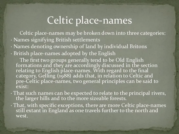 Celtic place-names may be broken down into three categories: · Names