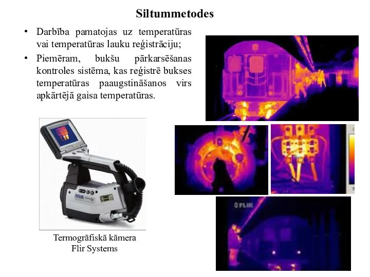 Darbība pamatojas uz temperatūras vai temperatūras lauku reģistrāciju; Piemēram, bukšu pārkarsēšanas