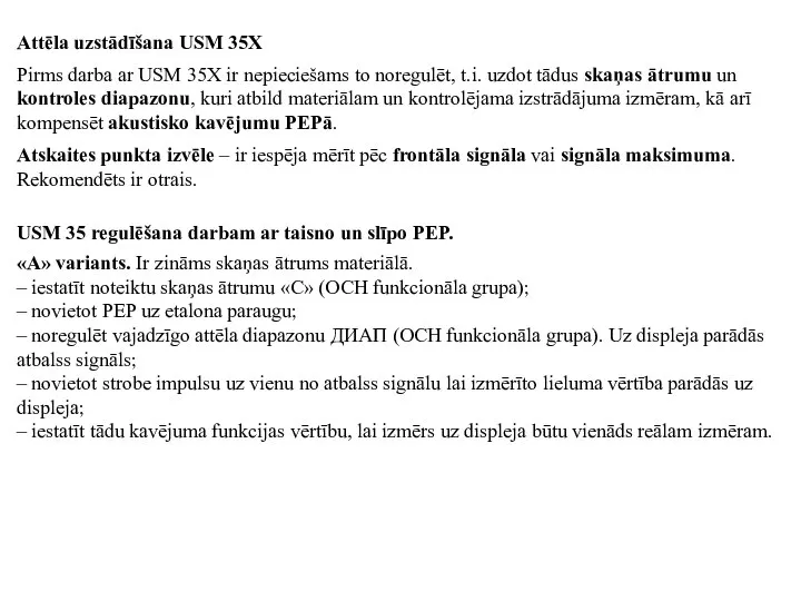 Attēla uzstādīšana USM 35X Pirms darba ar USM 35X ir nepieciešams