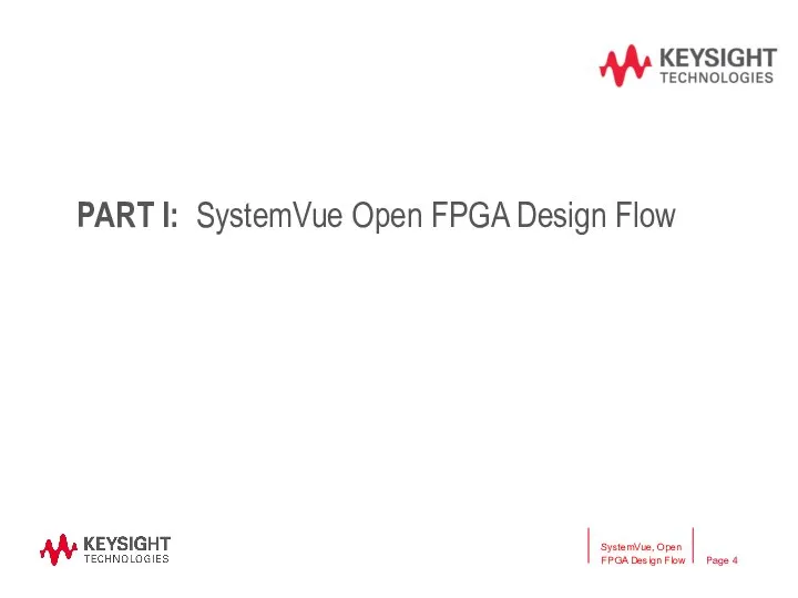PART I: SystemVue Open FPGA Design Flow SystemVue, Open FPGA Design Flow