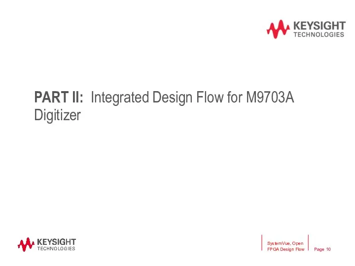 PART II: Integrated Design Flow for M9703A Digitizer SystemVue, Open FPGA Design Flow