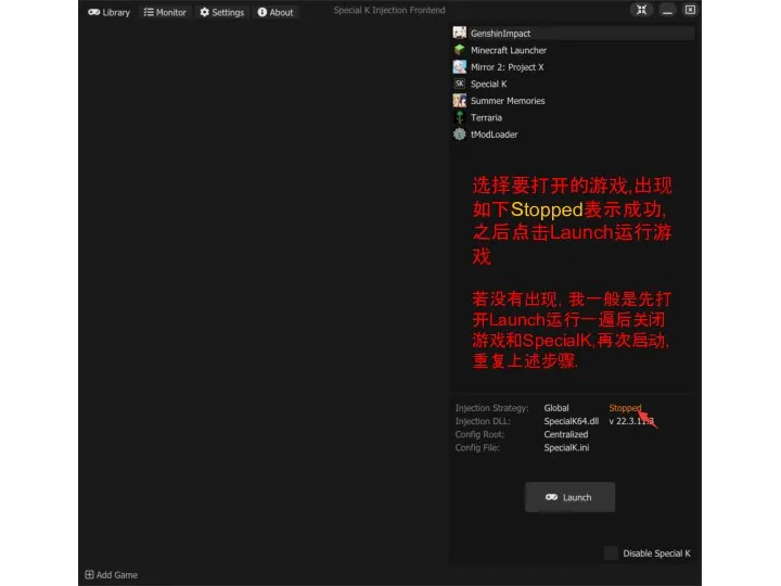 选择要打开的游戏,出现如下Stopped表示成功,之后点击Launch运行游戏 若没有出现，我一般是先打开Launch运行一遍后关闭游戏和SpecialK,再次启动,重复上述步骤.