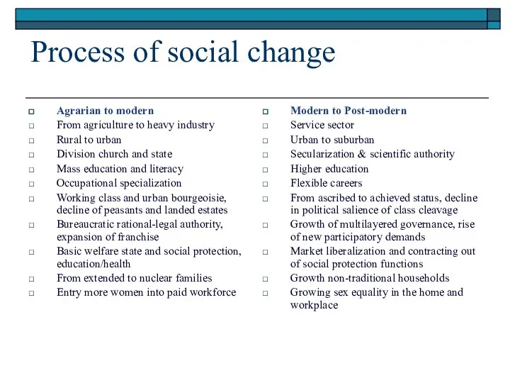 Process of social change Agrarian to modern From agriculture to heavy