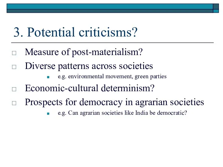 3. Potential criticisms? Measure of post-materialism? Diverse patterns across societies e.g.
