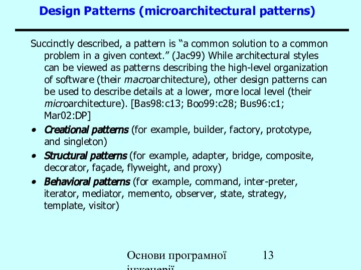 Основи програмної інженерії Design Patterns (microarchitectural patterns) Succinctly described, a pattern