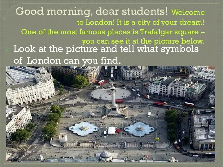 Look at the picture and tell what symbols of London can