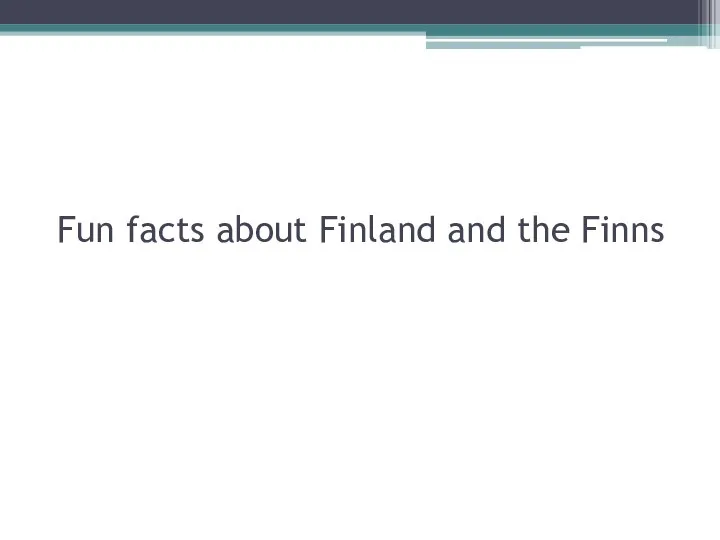 Fun facts about Finland and the Finns