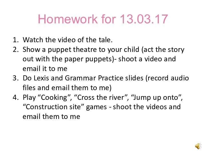 Homework for 13.03.17 Watch the video of the tale. Show a