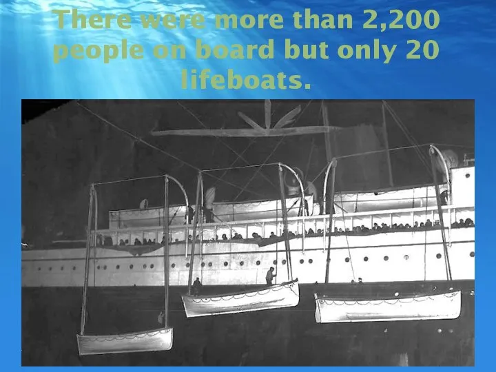 There were more than 2,200 people on board but only 20 lifeboats.