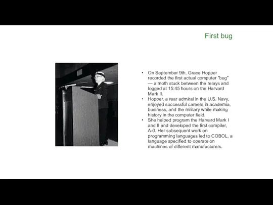 First bug On September 9th, Grace Hopper recorded the first actual