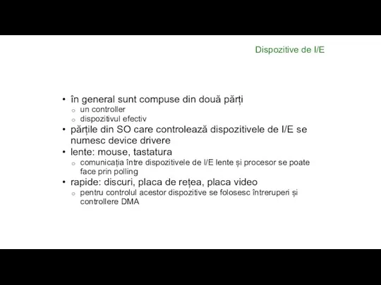 Dispozitive de I/E în general sunt compuse din două părți un