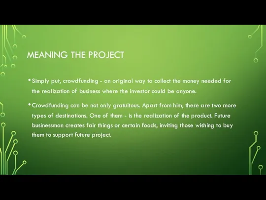 MEANING THE PROJECT Simply put, crowdfunding - an original way to