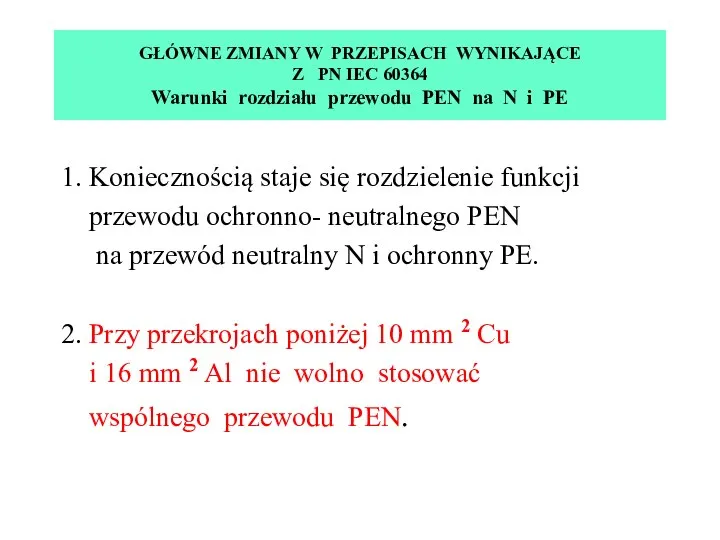 GŁÓWNE ZMIANY W PRZEPISACH WYNIKAJĄCE Z PN IEC 60364 Warunki rozdziału