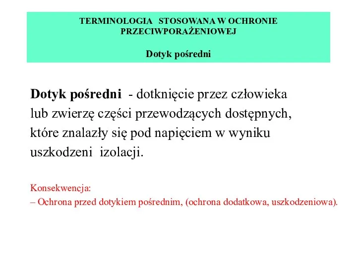 Dotyk pośredni - dotknięcie przez człowieka lub zwierzę części przewodzących dostępnych,