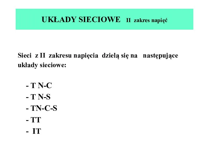 UKŁADY SIECIOWE II zakres napięć Sieci z II zakresu napięcia dzielą