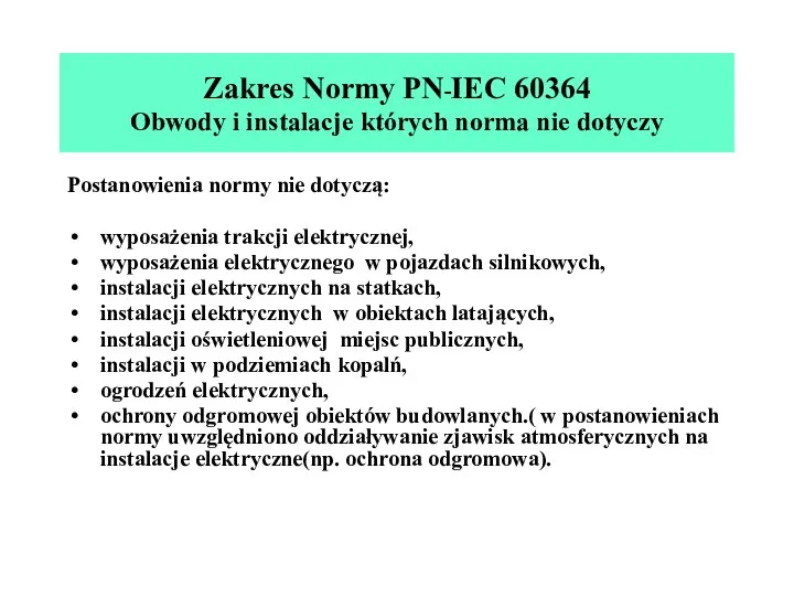 Zakres Normy PN-IEC 60364 Obwody i instalacje których norma nie dotyczy