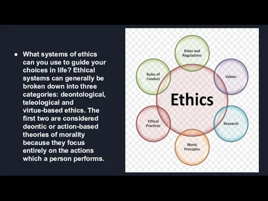 What systems of ethics can you use to guide your choices