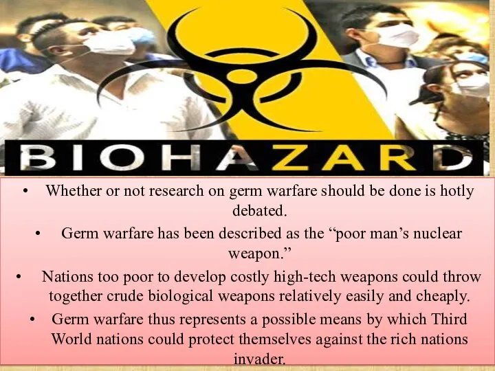 Whether or not research on germ warfare should be done is