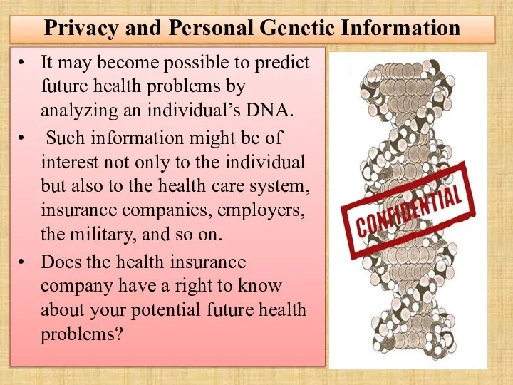 Privacy and Personal Genetic Information It may become possible to predict