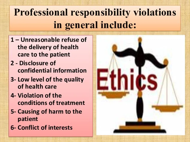 Professional responsibility violations in general include: 1 – Unreasonable refuse of