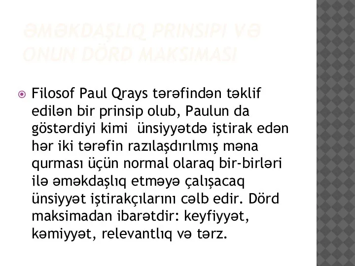 ƏMƏKDAŞLIQ PRINSIPI VƏ ONUN DÖRD MAKSIMASI Filosof Paul Qrays tərəfindən təklif