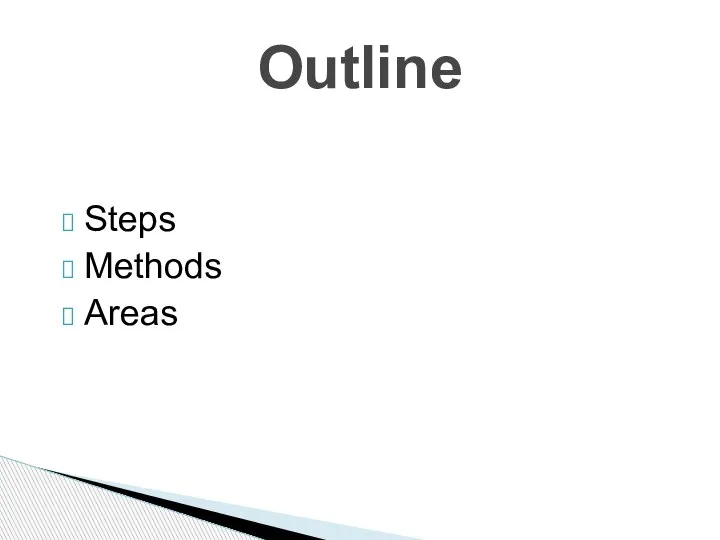 Steps Methods Areas Outline
