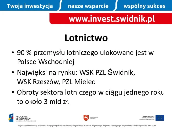 Lotnictwo 90 % przemysłu lotniczego ulokowane jest w Polsce Wschodniej Najwięksi