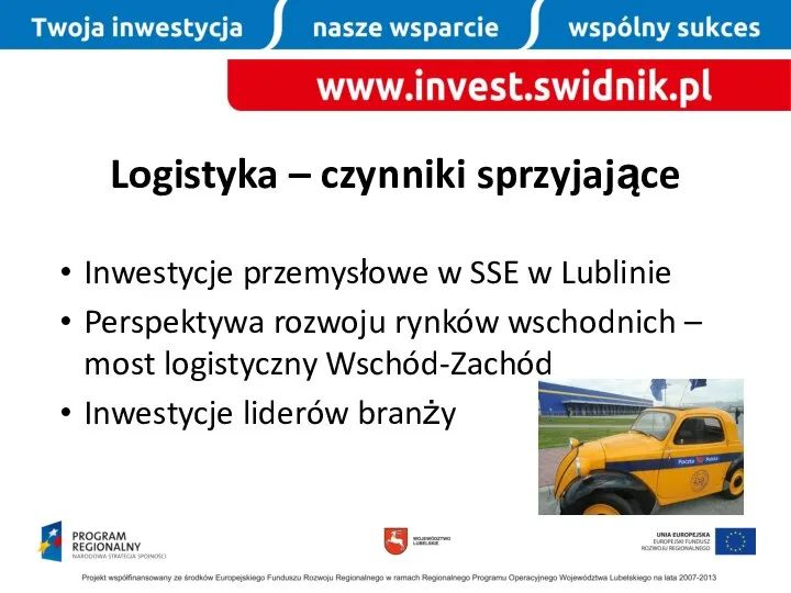 Logistyka – czynniki sprzyjające Inwestycje przemysłowe w SSE w Lublinie Perspektywa