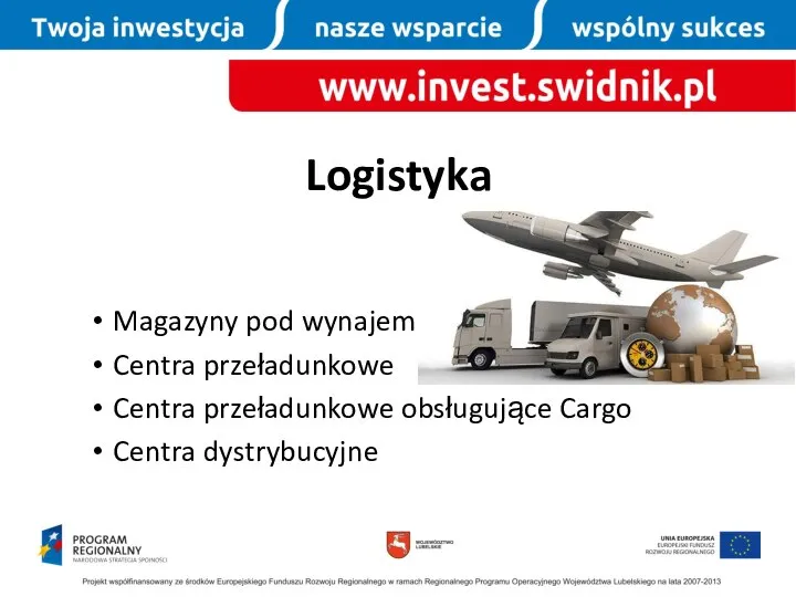 Logistyka Magazyny pod wynajem Centra przeładunkowe Centra przeładunkowe obsługujące Cargo Centra dystrybucyjne