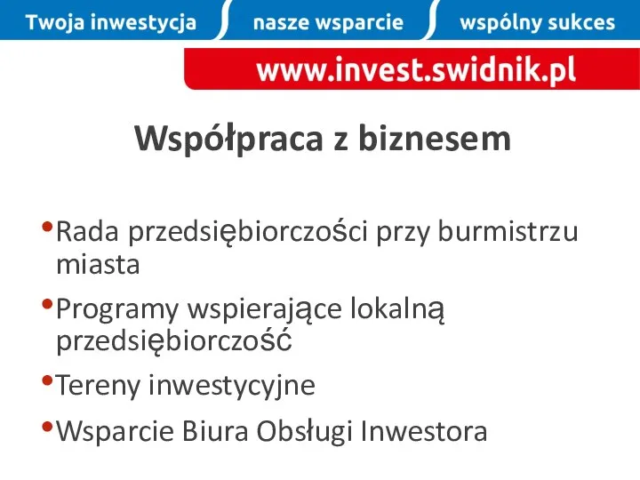 Współpraca z biznesem Rada przedsiębiorczości przy burmistrzu miasta Programy wspierające lokalną