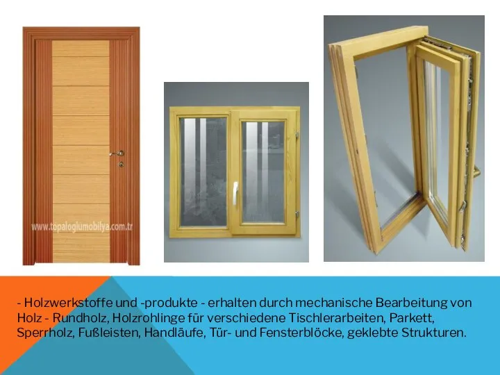 - Holzwerkstoffe und -produkte - erhalten durch mechanische Bearbeitung von Holz