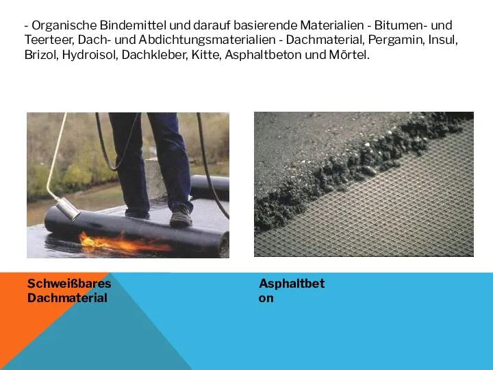 Schweißbares Dachmaterial Asphaltbeton - Organische Bindemittel und darauf basierende Materialien -