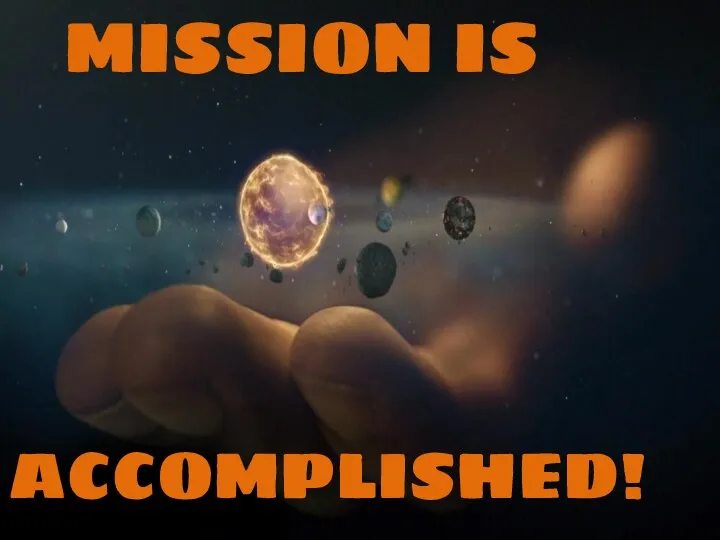 MISSION IS ACCOMPLISHED!