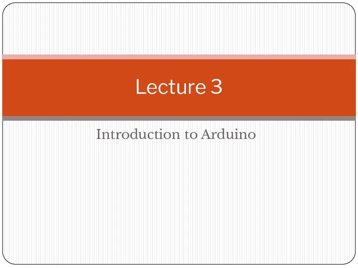 Introduction to Arduino Lecture 3