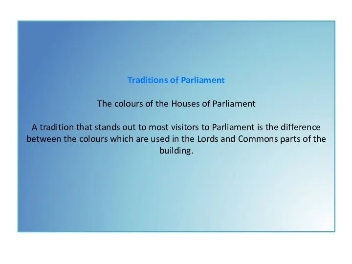 Traditions of Parliament The colours of the Houses of Parliament A
