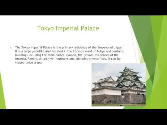 Tokyo Imperial Palace The Tokyo Imperial Palace is the primary residence