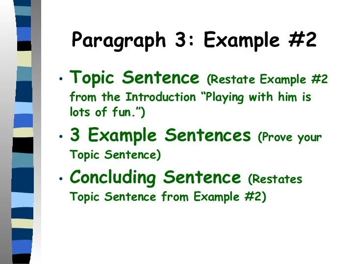 Paragraph 3: Example #2 Topic Sentence (Restate Example #2 from the