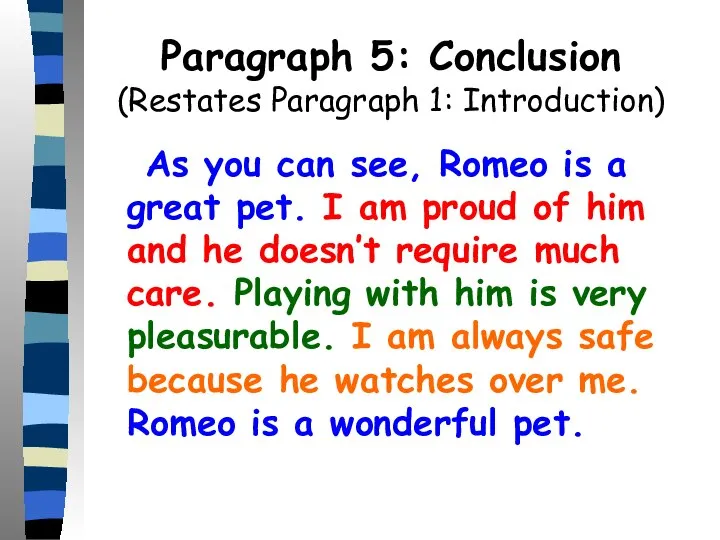 Paragraph 5: Conclusion (Restates Paragraph 1: Introduction) As you can see,