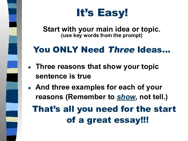 It’s Easy! You ONLY Need Three Ideas... Start with your main