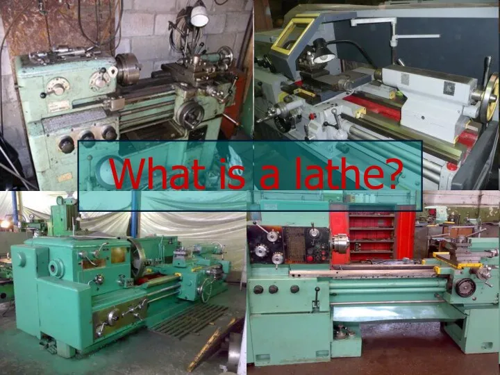 What is a lathe?