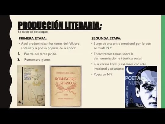 PRODUCCIÓN LITERARIA: PRIMERA ETAPA: Aquí predominaban los temas del folklore andaluz