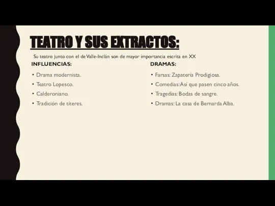 TEATRO Y SUS EXTRACTOS: INFLUENCIAS: Drama modernista. Teatro Lopesco. Calderoniano. Tradición