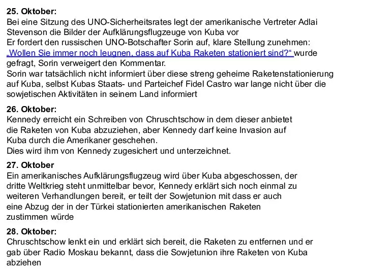 25. Oktober: Bei eine Sitzung des UNO-Sicherheitsrates legt der amerikanische Vertreter