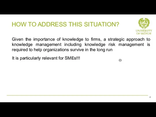 Given the importance of knowledge to firms, a strategic approach to