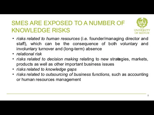 risks related to human resources (i.e. founder/managing director and staff), which