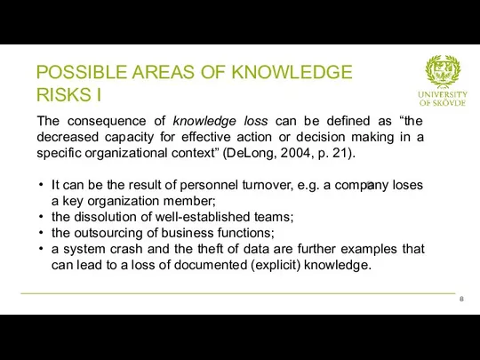 The consequence of knowledge loss can be defined as “the decreased