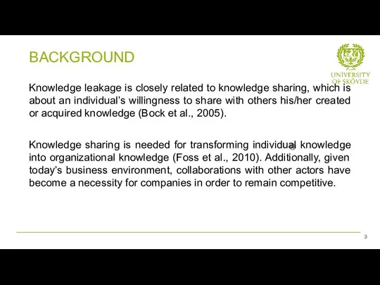 Knowledge leakage is closely related to knowledge sharing, which is about
