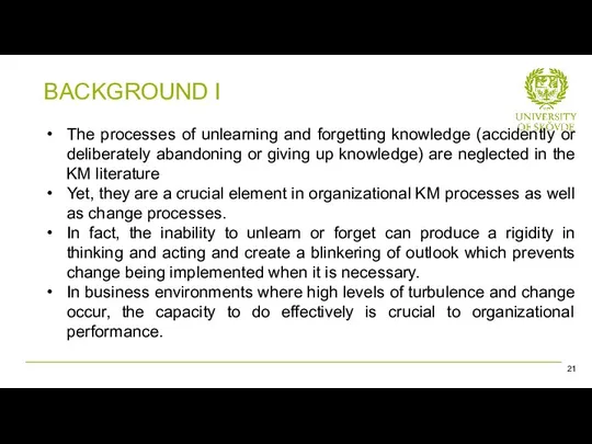 The processes of unlearning and forgetting knowledge (accidently or deliberately abandoning